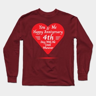 Happy 4th Anniversary, You & Me Long Sleeve T-Shirt